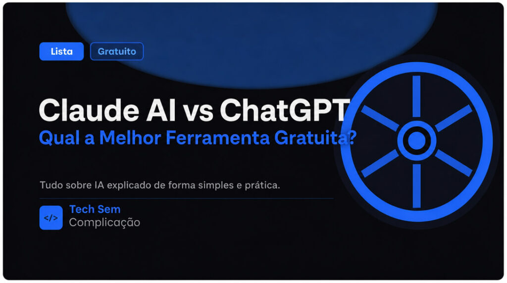 Claude AI vs ChatGPT: Qual a Melhor Ferramenta Gratuita?