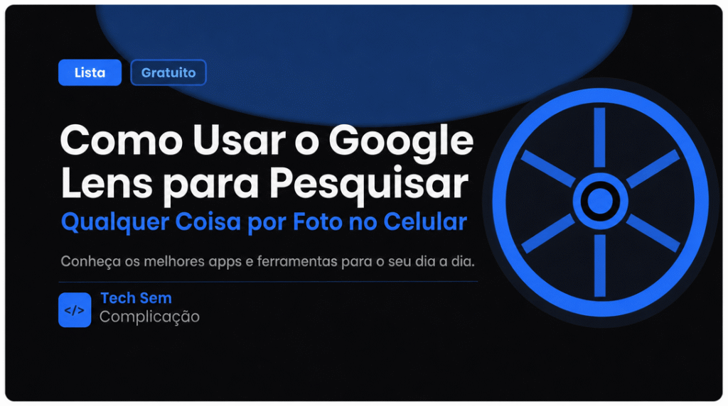 Como Usar o Google Lens para Pesquisar Qualquer Coisa por Foto no Celular