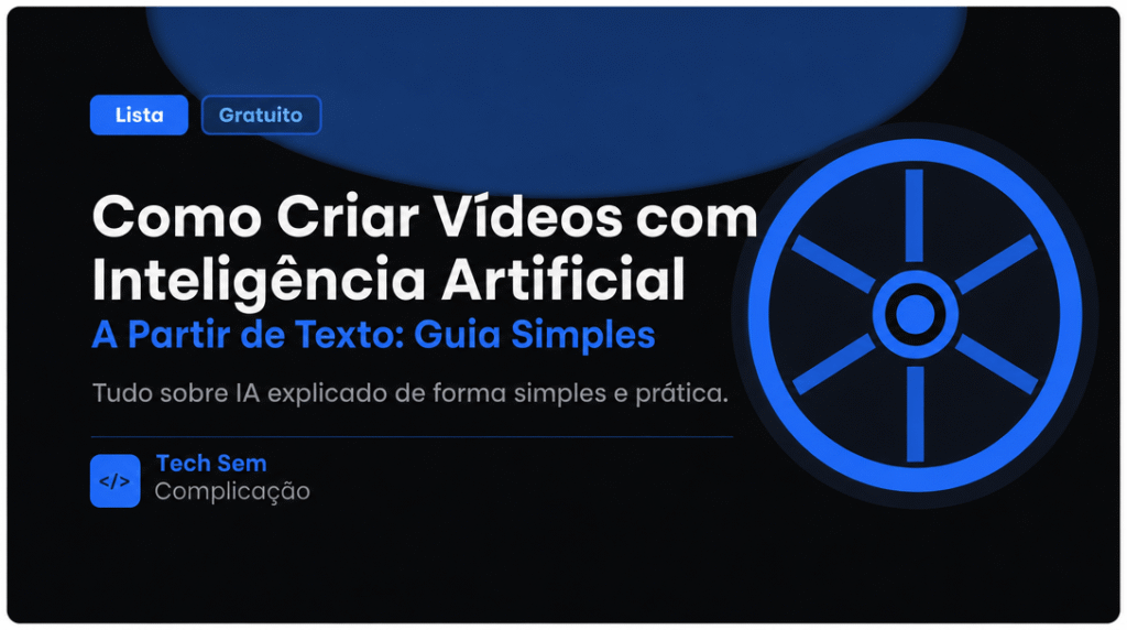 Como Criar Vídeos com Inteligência Artificial a Partir de Texto: Guia Simples