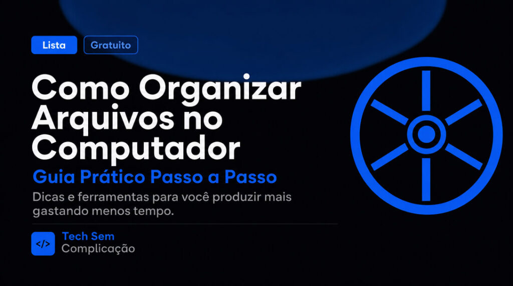 Como organizar arquivos no computador