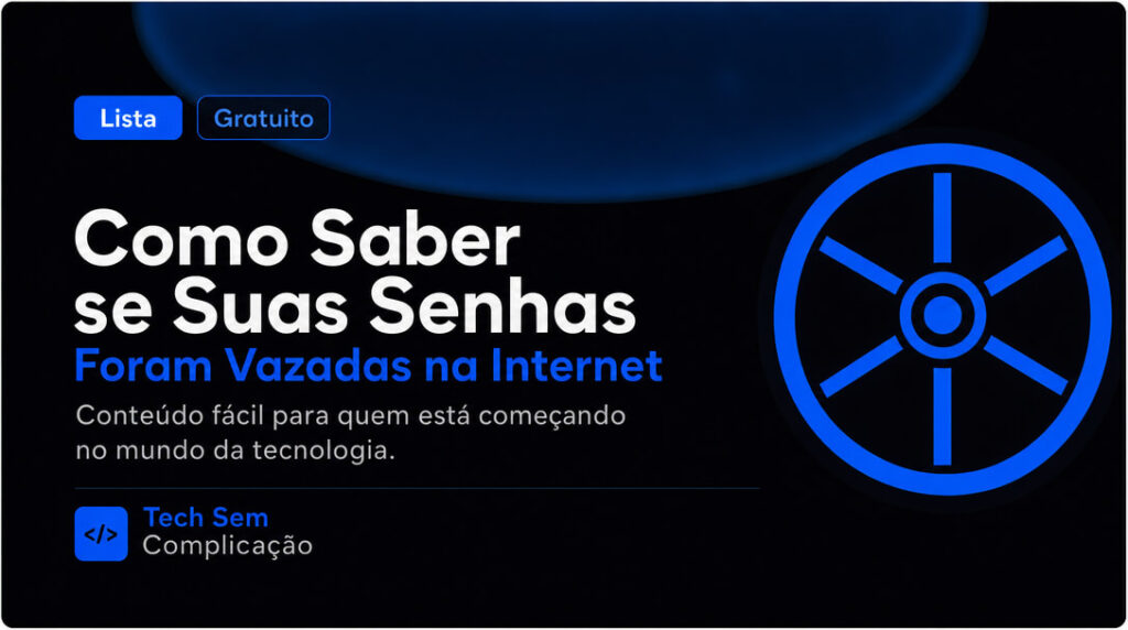Como Saber se Suas Senhas Foram Vazadas na Internet