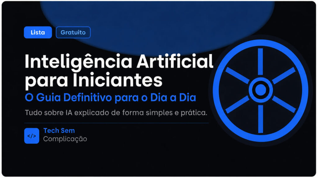 Inteligência Artificial para Iniciantes O Guia Definitivo para o Dia a Dia.