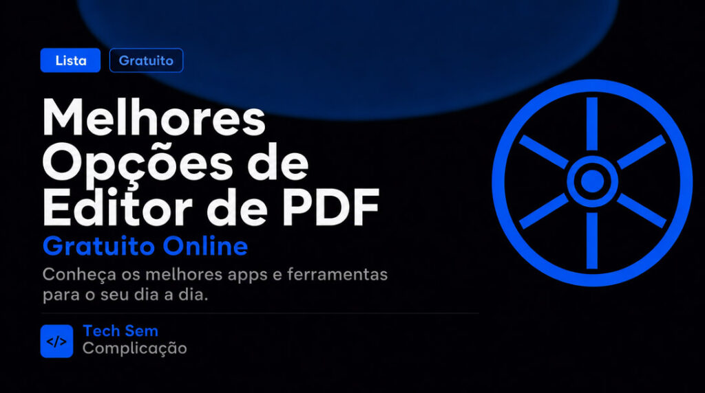 Melhores Opções de Editor de PDF Gratuito Online