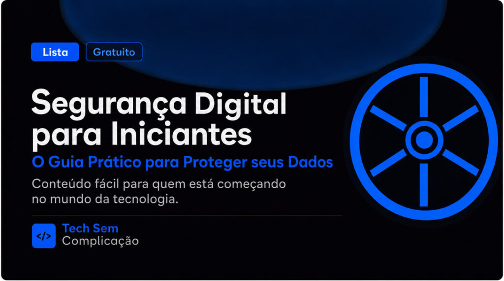 Segurança Digital para Iniciantes Guia Prático de Proteção